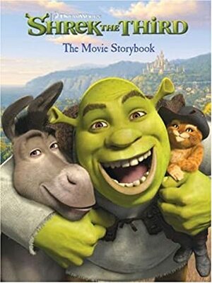 Shrek the Third: The Movie Storybook by Larry Navarro, Alice Cameron