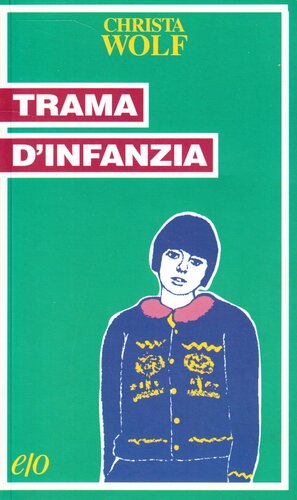 Trama d'infanzia by Christa Wolf