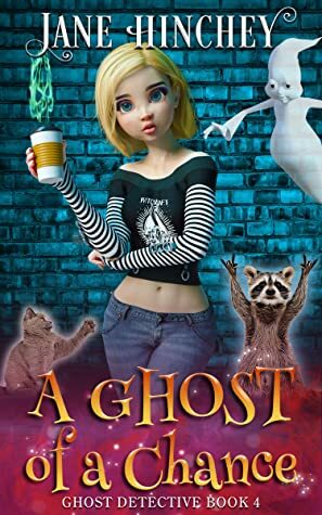 A Ghost of a Chance by Jane Hinchey