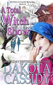 A Total Witch Show by Dakota Cassidy