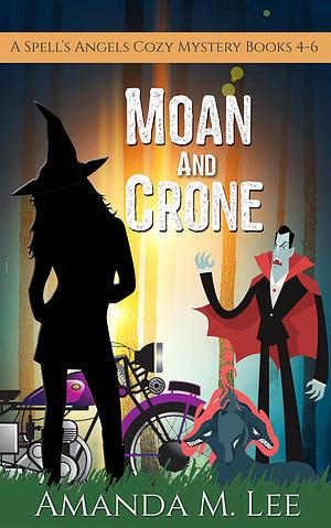 Moan and Crone by Amanda M. Lee