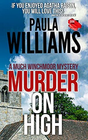 Murder on High (The Much Winchmoor Mysteries Book 4) by Paula Williams
