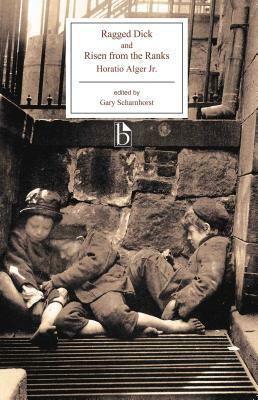 Ragged Dick and Risen from the Ranks by Horatio Alger Jr.