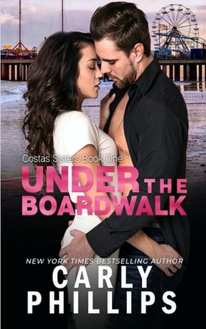 Under the Boardwalk by Carly Phillips