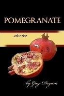 Pomegranate Stories by Gay Degani