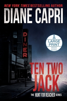 Ten Two Jack: The Hunt for Jack Reacher Series by Diane Capri