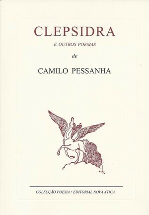 Clepsydra: Poemas by Camilo Pessanha