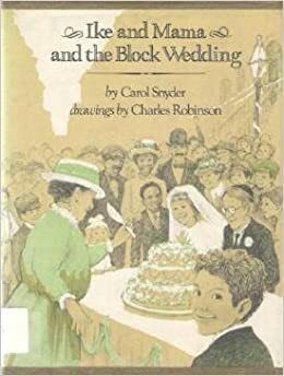 Ike and Mama and the Block Wedding by Carol Snyder