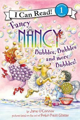 Fancy Nancy: Bubbles, Bubbles, and More Bubbles! by Jane O'Connor, Ted Enik