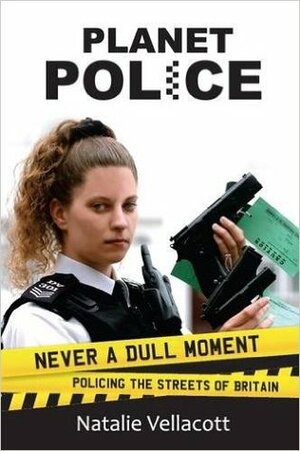 Planet Police (True Stories) by Natalie Vellacott