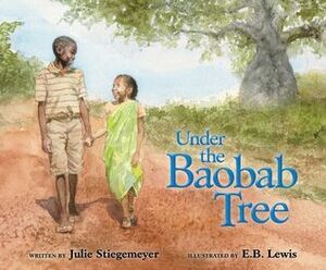 Under the Baobab Tree by E.B. Lewis, Julie Stiegemeyer