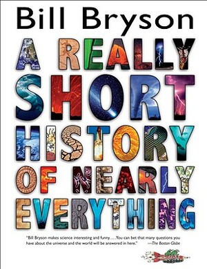 A Really Short History of Nearly Everything by Bill Bryson