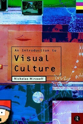 Introduction to Visual Culture by Nicholas Mirzoeff