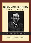 Bernard Darwin on Golf by Jeff Silverman