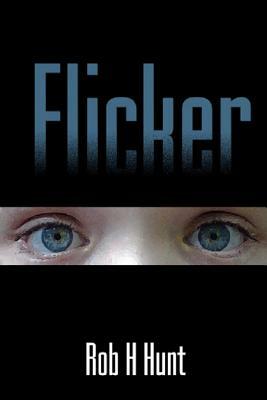 Flicker by Rob H. Hunt