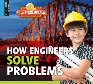 How Engineers Solve Problems by Reagan Miller