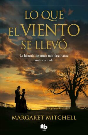 Lo que el viento se llevó by Margaret Mitchell