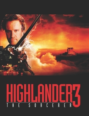 Highlander III: The Sorcerer: Screenplay by Maria Figueroa