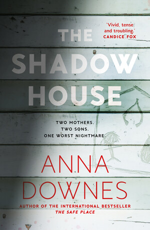 The Shadow House by Anna Downes