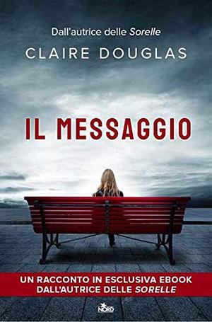 Il messaggio by Claire Douglas