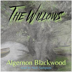 The Willows by Algernon Blackwood