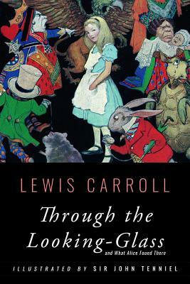 Through the Looking-Glass: Illustrated by Lewis Carroll