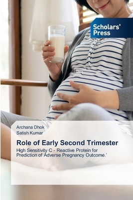 Role of Early Second Trimester by Archana Dhok, Satish Kumar