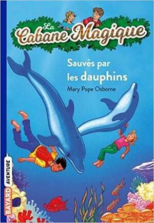 Sauvés par les dauphins by Philippe Masson, Mary Pope Osborne