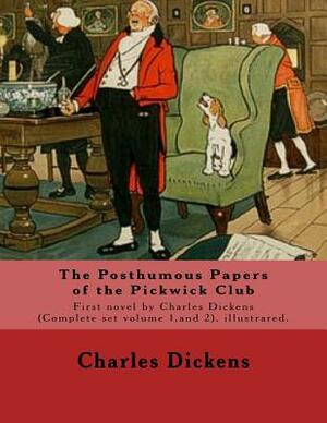 The Posthumous Papers of the Pickwick Club by Charles Dickens