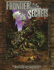 Frontier Secrets: A Storyteller Sourcebook for Werewolf: The Wild West (Werewolf: The Apocalypse Companions) by Satyros Phil Brucato, Glenn Fabry