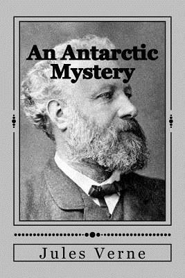 An Antarctic Mystery by Jules Verne