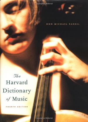 The Harvard Dictionary of Music: Fourth Edition by Don Michael Randel