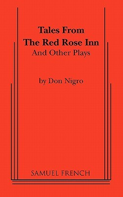 Tales from the Red Rose Inn and Other Plays by Don Nigro