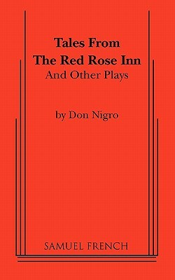 Tales from the Red Rose Inn and Other Plays by Don Nigro