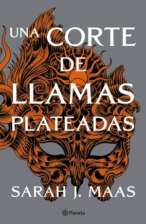 Una Corte de Llamas Plateadas by Sarah J. Maas