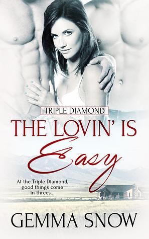 The Lovin' Is Easy by Gemma Snow