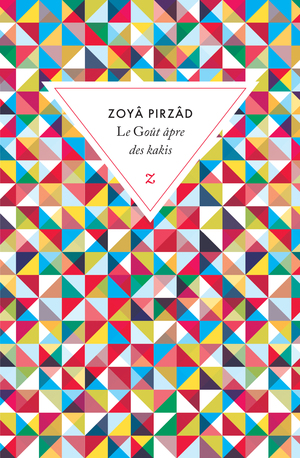 Le Goût âpre des kakis by Zoyâ Pirzâd