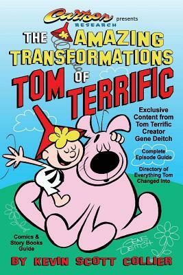 The Amazing Transformations of Tom Terrific by Kevin Scott Collier