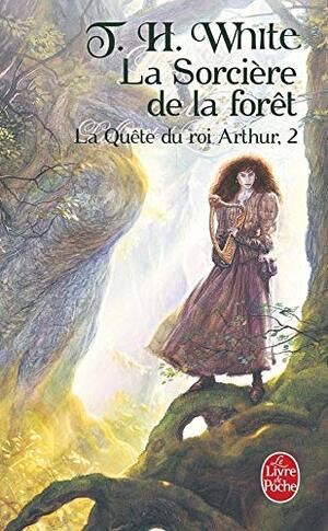 La Sorcière de la forêt by Monique Lebailly, Hugues Lebailly, T.H. White