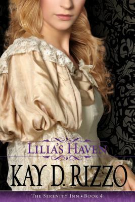 Lilia's Haven by Kay D. Rizzo