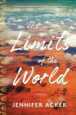 The Limits of the World: A Novel by Jennifer Acker