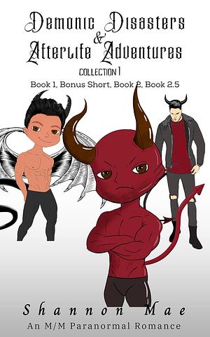 Demonic Disasters and Afterlife Adventures Collection 1 by Shannon Mae