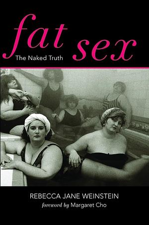 Fat Sex by Rebecca Jane Weinstein