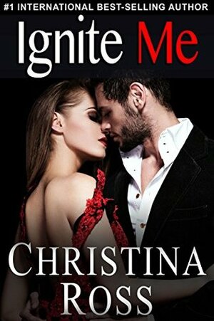 Ignite Me (An Office Romance Novel) by Christina Ross