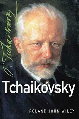 Tchaikovsky by Roland John Wiley