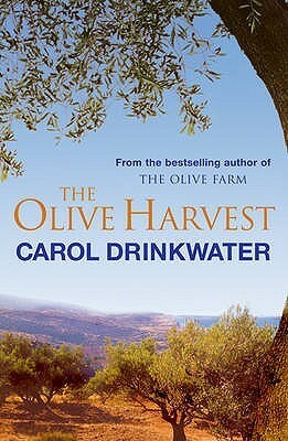 The Olive Harvest: A Memory of Love, Old Trees and Olive Oil by Carol Drinkwater