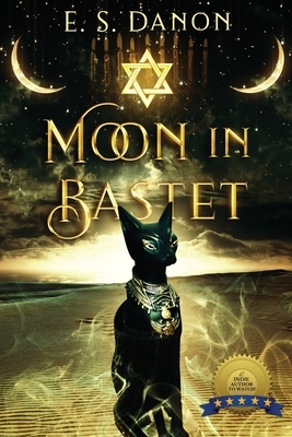Moon In Bastet by E. S. Danon