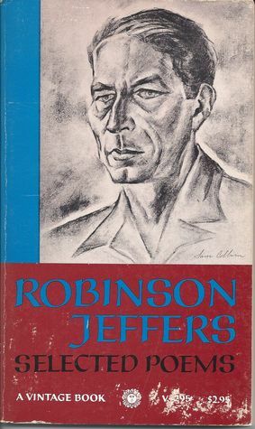 Robinson Jeffers: Selected Poems by Robinson Jeffers