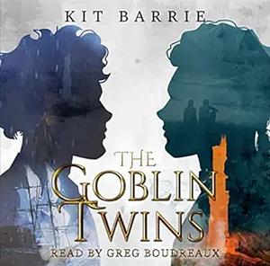 The Goblin Twins by Kit Barrie