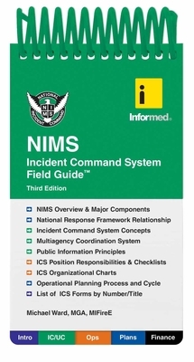 Informed's Nims Incident Command System Field Guide by Michael J. Ward, Informed